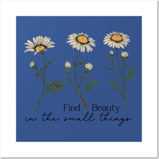 Find Beauty In The Small Things 1 Posters and Art